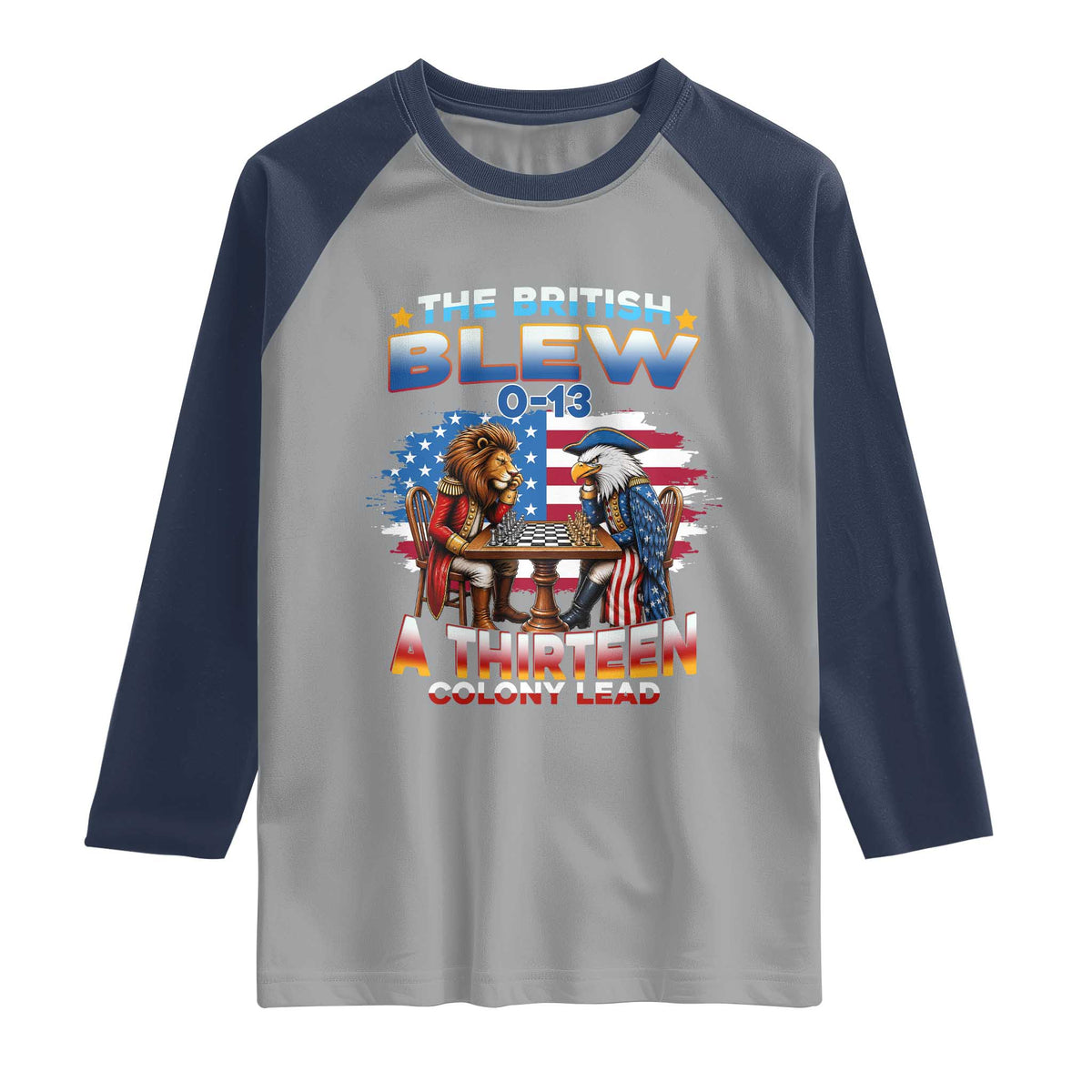 The British Blew A Thirteen Colony Lead 0-13 Lion vs Eagle Raglan Shirt Chess Match Patriotic 4th of July Funny History Graphic