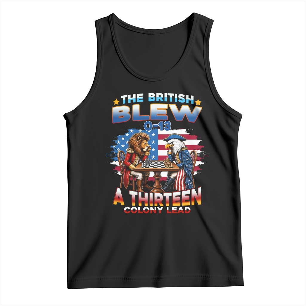 The British Blew A Thirteen Colony Lead 0-13 Lion vs Eagle Tank Top Chess Match Patriotic 4th of July Funny History Graphic TS02 Black Print Your Wear
