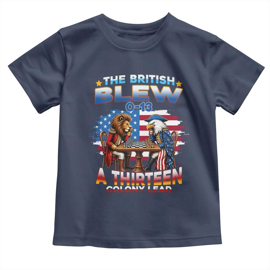 The British Blew A Thirteen Colony Lead 0-13 Lion vs Eagle Toddler T Shirt Chess Match Patriotic 4th of July Funny History Graphic