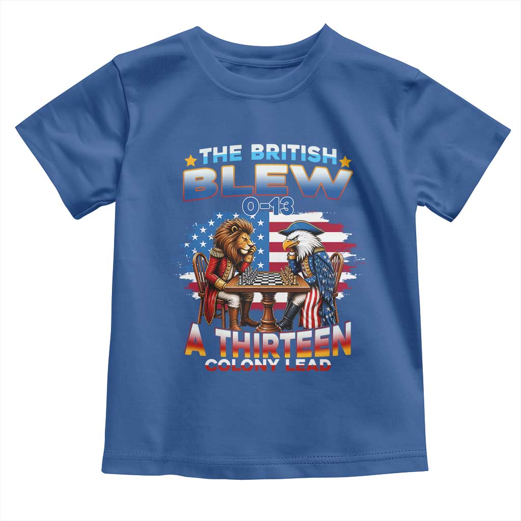 The British Blew A Thirteen Colony Lead 0-13 Lion vs Eagle Toddler T Shirt Chess Match Patriotic 4th of July Funny History Graphic