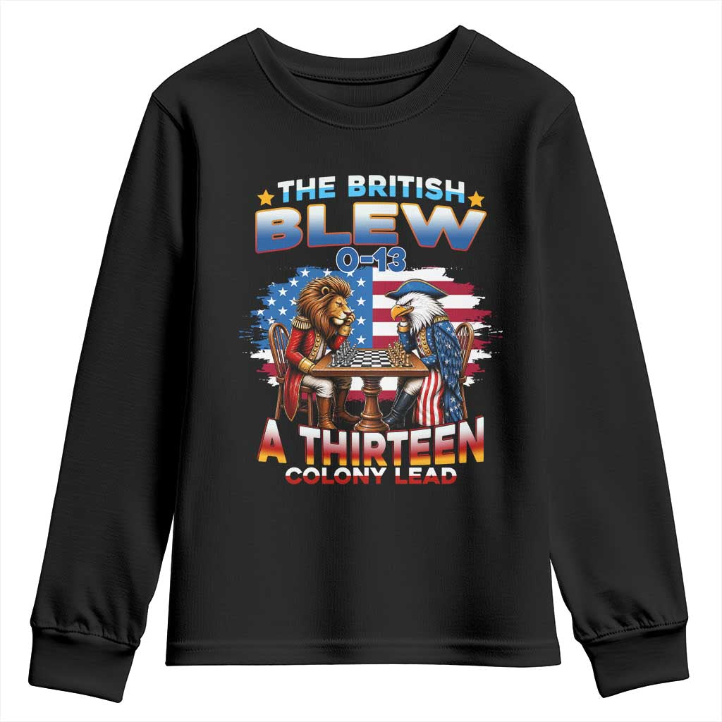 The British Blew A Thirteen Colony Lead 0-13 Lion vs Eagle Youth Sweatshirt Chess Match Patriotic 4th of July Funny History Graphic TS02 Black Print Your Wear