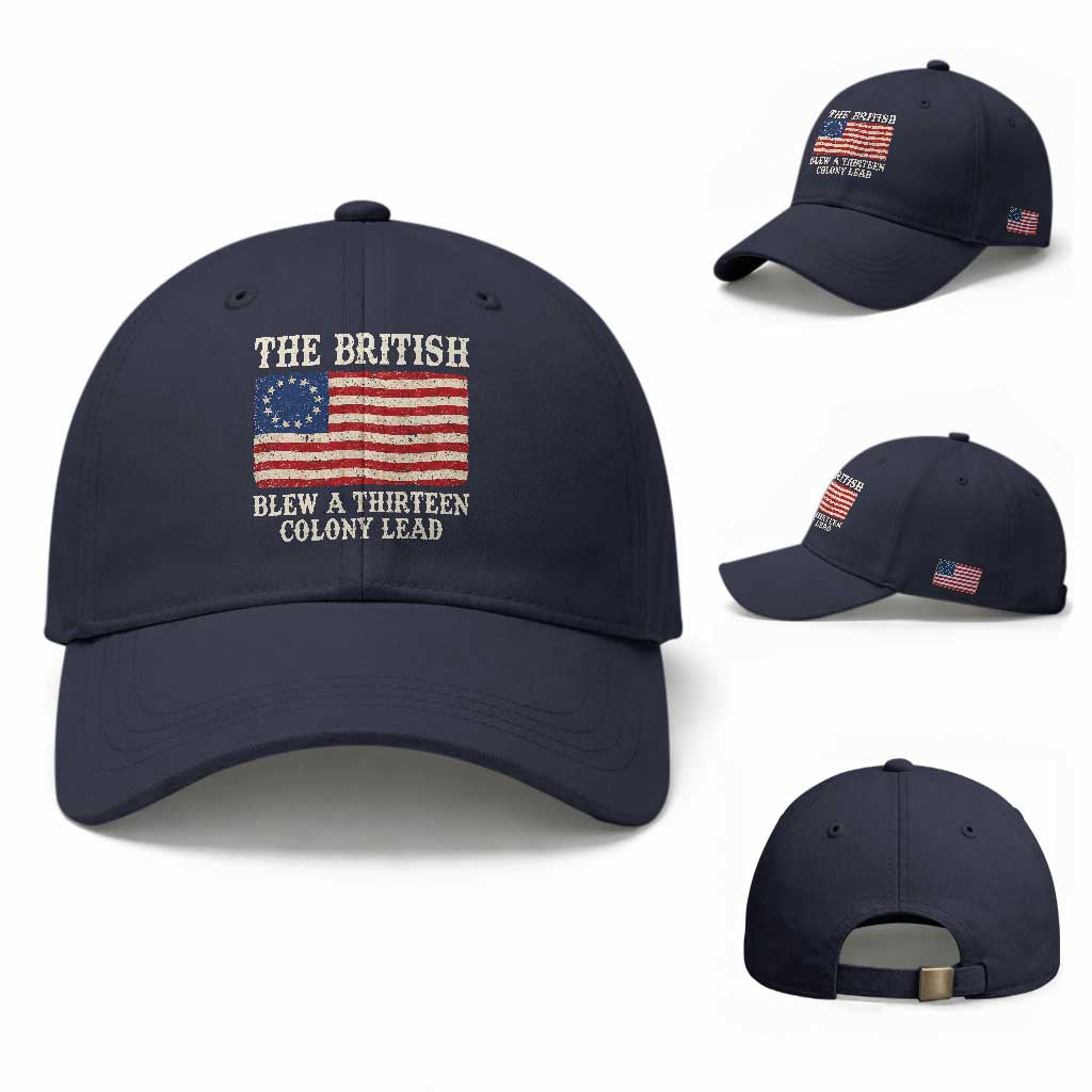 The British Blew A Thirteen Colony Lead Betsy Ross Flag Baseball Cap Vintage Patriotic 4th of July History Graphic