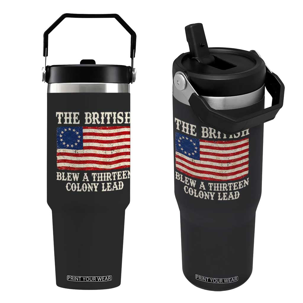 The British Blew A Thirteen Colony Lead Betsy Ross Flag Flip Straw Tumbler Vintage Patriotic 4th of July History Graphic TS02 One Size: 30 oz Black Print Your Wear