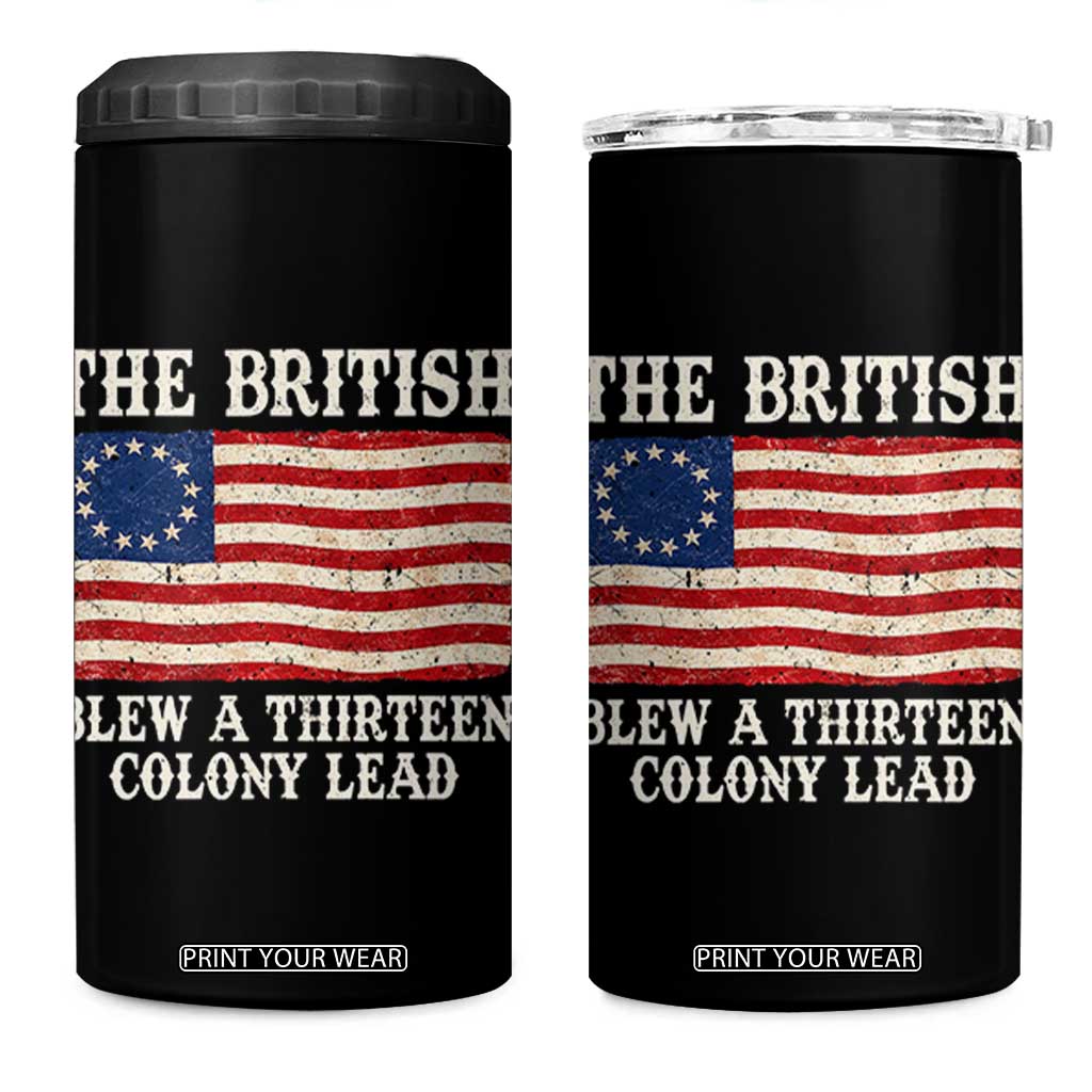 The British Blew A Thirteen Colony Lead Betsy Ross Flag 4 in 1 Can Cooler Tumbler Vintage Patriotic 4th of July History Graphic TS02 One Size: 16 oz Black Print Your Wear