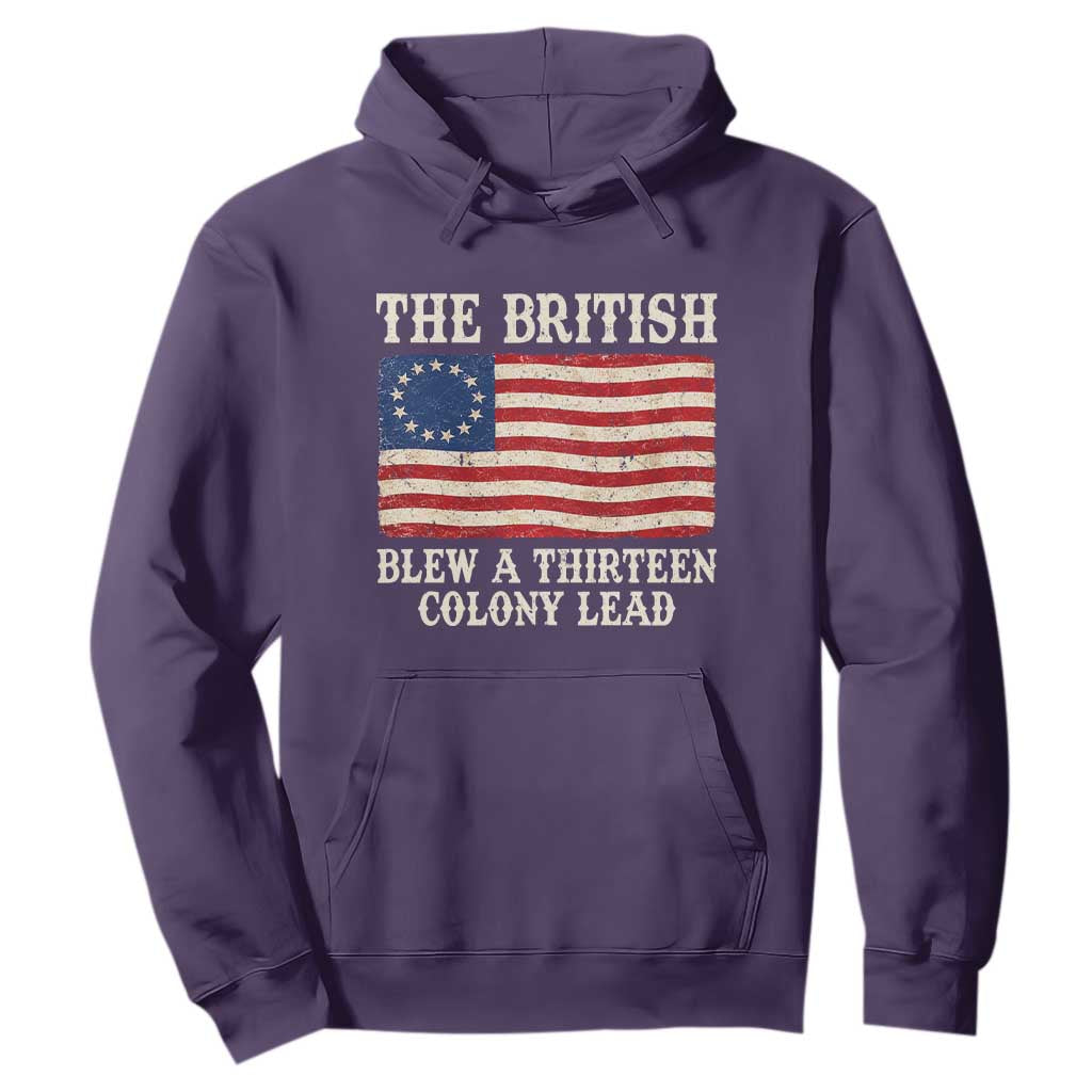 The British Blew A Thirteen Colony Lead Betsy Ross Flag Hoodie Vintage Patriotic 4th of July History Graphic