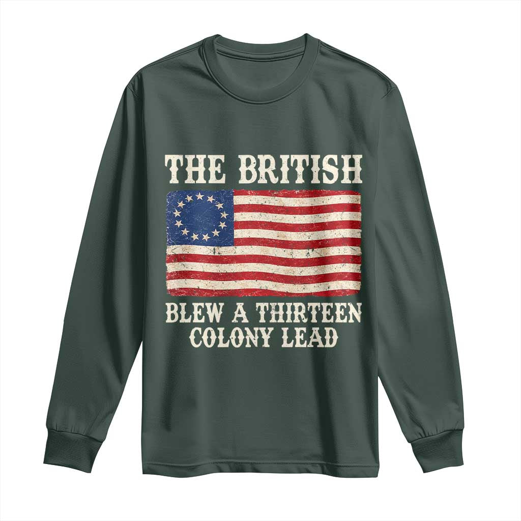 The British Blew A Thirteen Colony Lead Betsy Ross Flag Long Sleeve Shirt Vintage Patriotic 4th of July History Graphic
