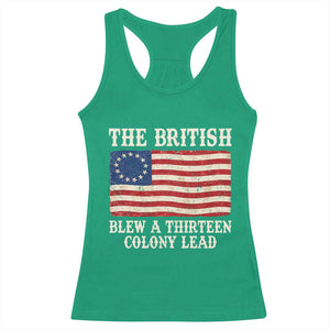 The British Blew A Thirteen Colony Lead Betsy Ross Flag Racerback Tank Top Vintage Patriotic 4th of July History Graphic