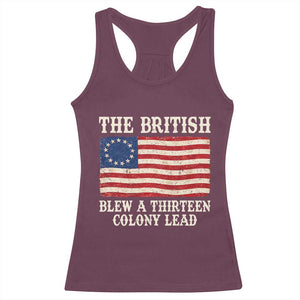 The British Blew A Thirteen Colony Lead Betsy Ross Flag Racerback Tank Top Vintage Patriotic 4th of July History Graphic