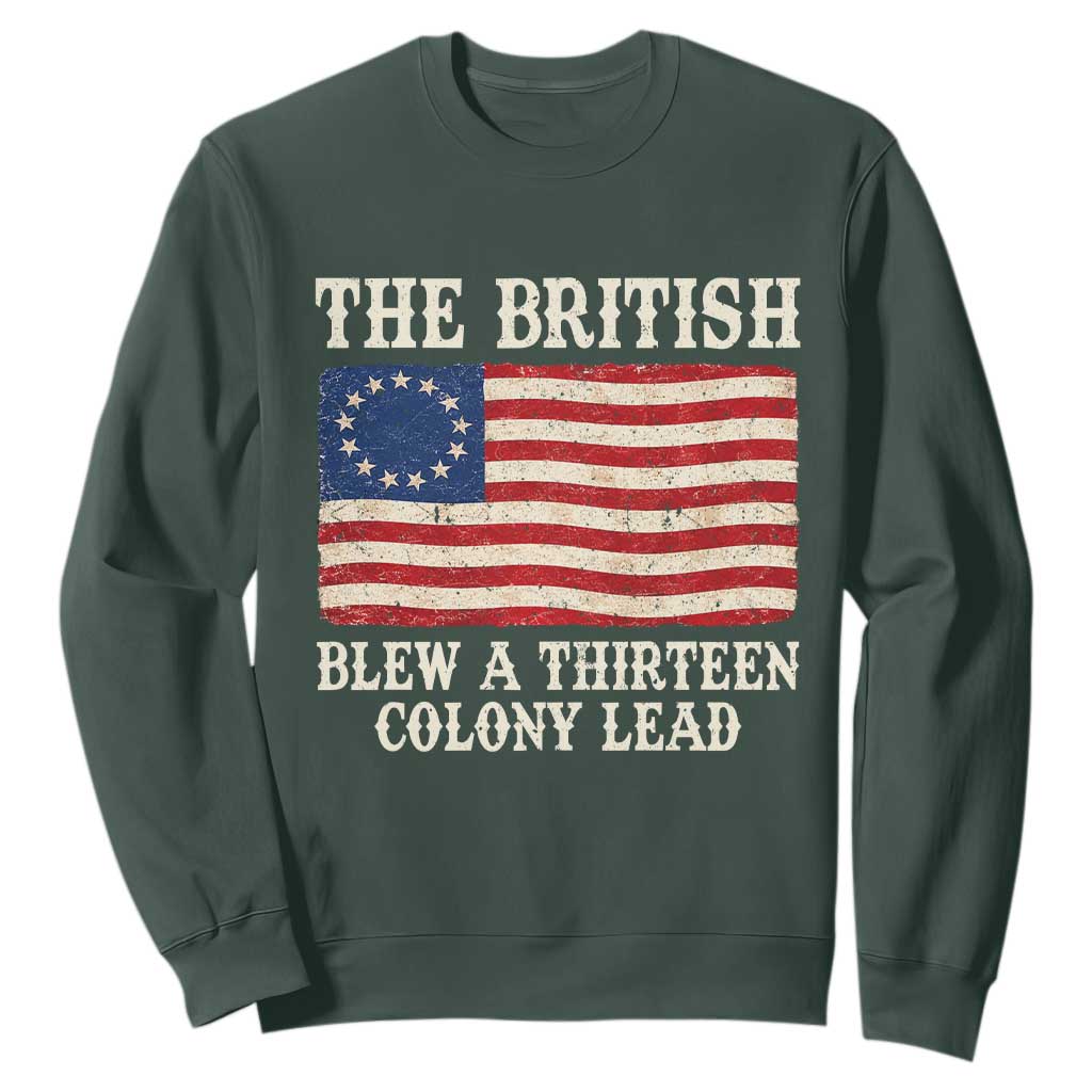The British Blew A Thirteen Colony Lead Betsy Ross Flag Sweatshirt Vintage Patriotic 4th of July History Graphic