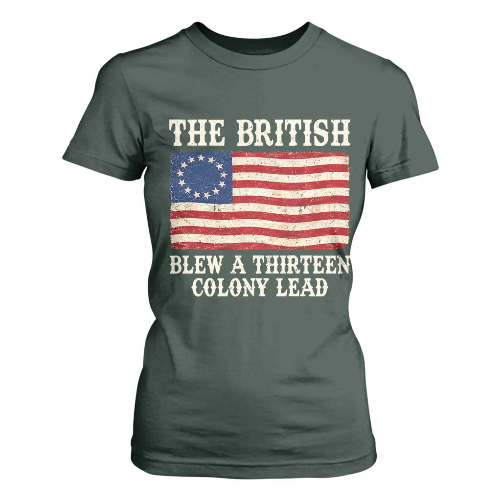 The British Blew A Thirteen Colony Lead Betsy Ross Flag T Shirt For Women Vintage Patriotic 4th of July History Graphic TS02 Dark Forest Green Print Your Wear