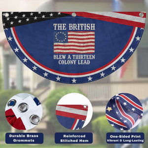 The British Blew A Thirteen Colony Lead Betsy Ross Flag Patriotic Fan Flag Vintage 4th of July History Graphic