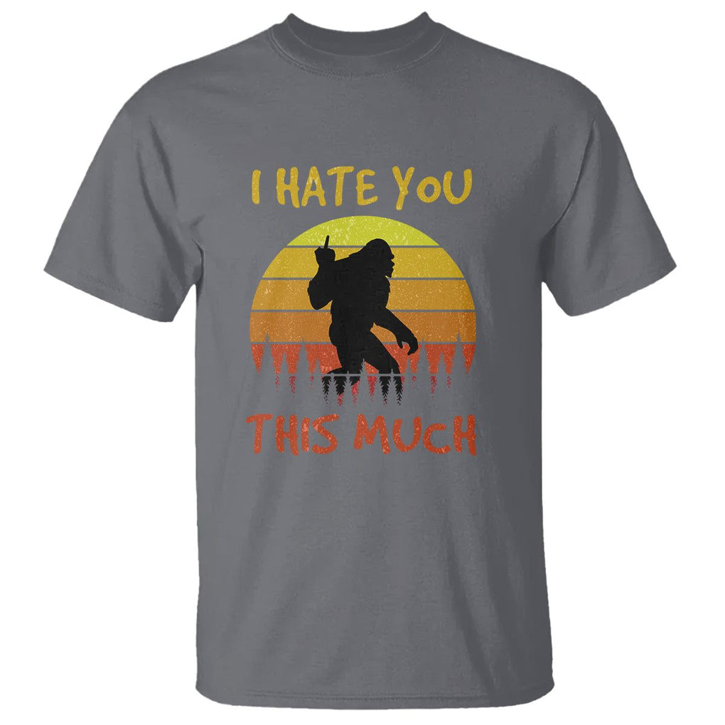 Funny Bigfoot T Shirt I Hate You This Much Middle Finger Sarcastic Sasquatch Retro Sunset TS02 Charcoal Printyourwear
