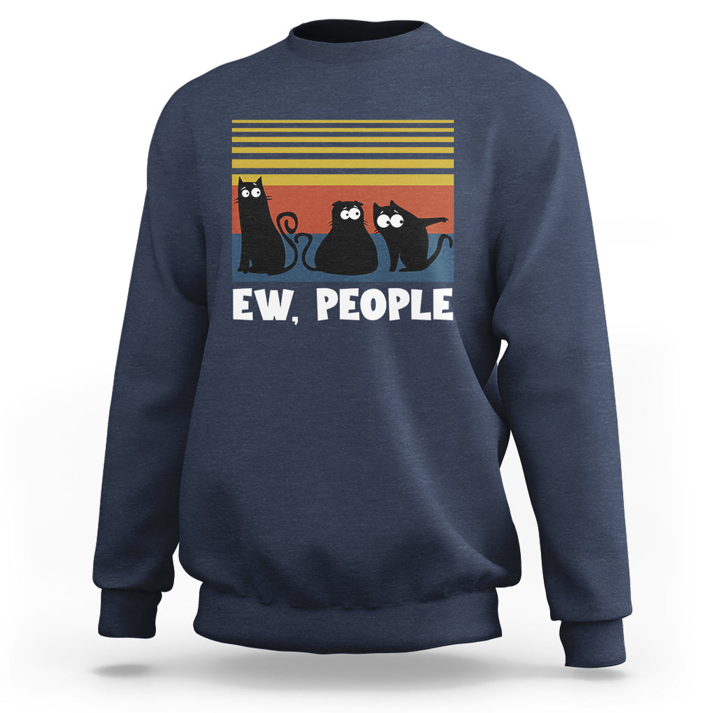 Sarcastic Cat Sweatshirt Ew People Hater TS02 Printyourwear