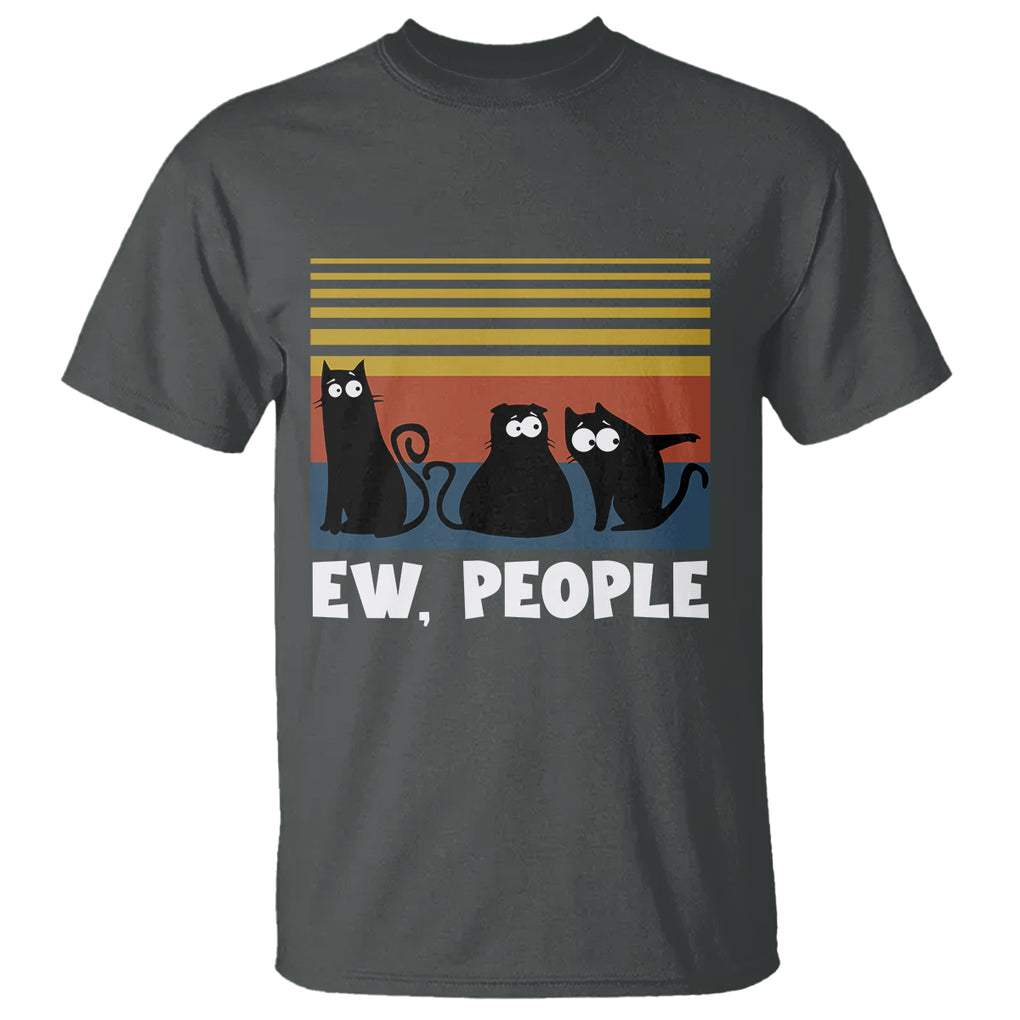 Sarcastic Cat T Shirt Ew People Hater TS02 Printyourwear