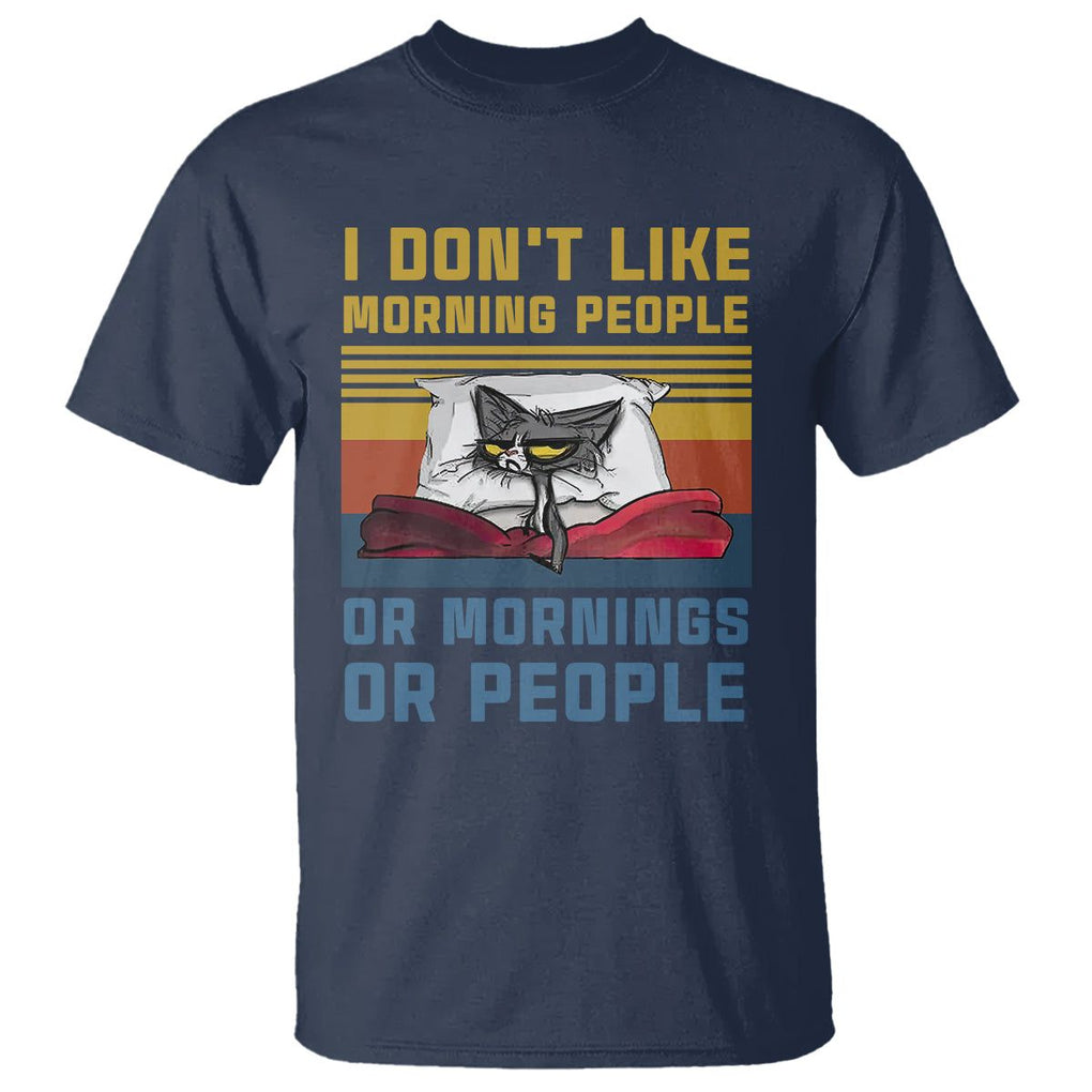 Sarcastic Cat T Shirt I Don't Like Morning People Or Mornings Or People TS02 Navy Printyourwear
