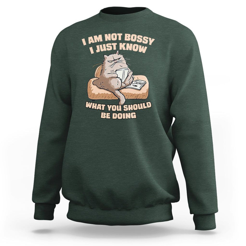 Sarcastic Cat Sweatshirt I Am Not Bossy I Just Know What You Should Be Doing TS02 Dark Forest Green Printyourwear