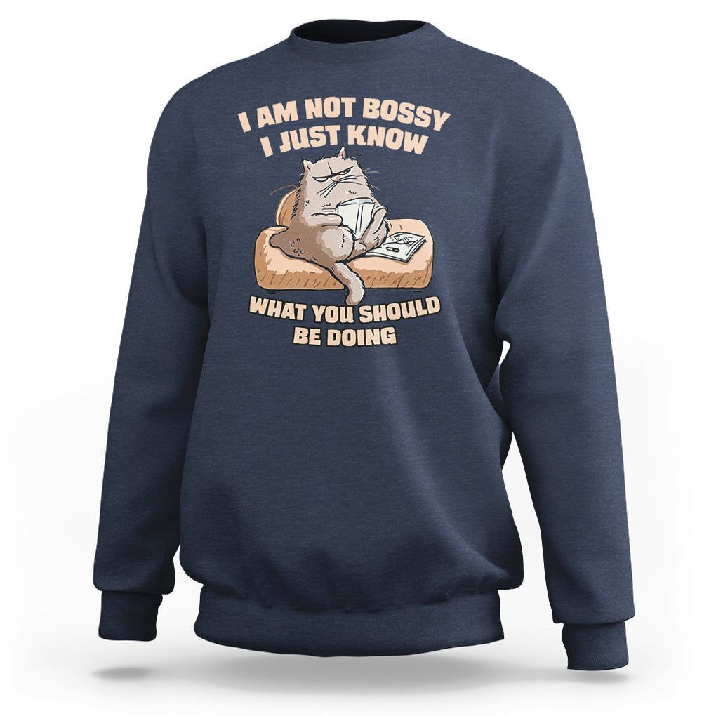 Sarcastic Cat Sweatshirt I Am Not Bossy I Just Know What You Should Be Doing TS02 Navy Printyourwear
