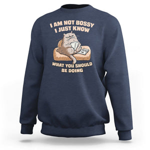 Sarcastic Cat Sweatshirt I Am Not Bossy I Just Know What You Should Be Doing TS02 Navy Printyourwear