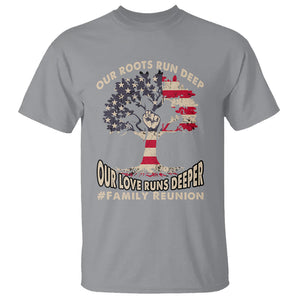 Family Reunion T Shirt Our Roots Run Deep Our Love Runs Depper TS02 Printyourwear