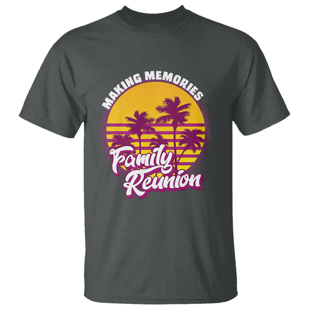 Family Reunion T Shirt Family Matching Reunion 2023 Making Memories Vacation Retro TS02 Printyourwear