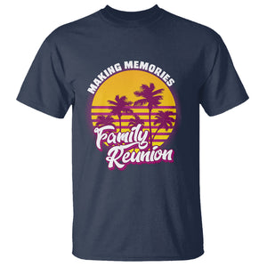 Family Reunion T Shirt Family Matching Reunion 2023 Making Memories Vacation Retro TS02 Printyourwear