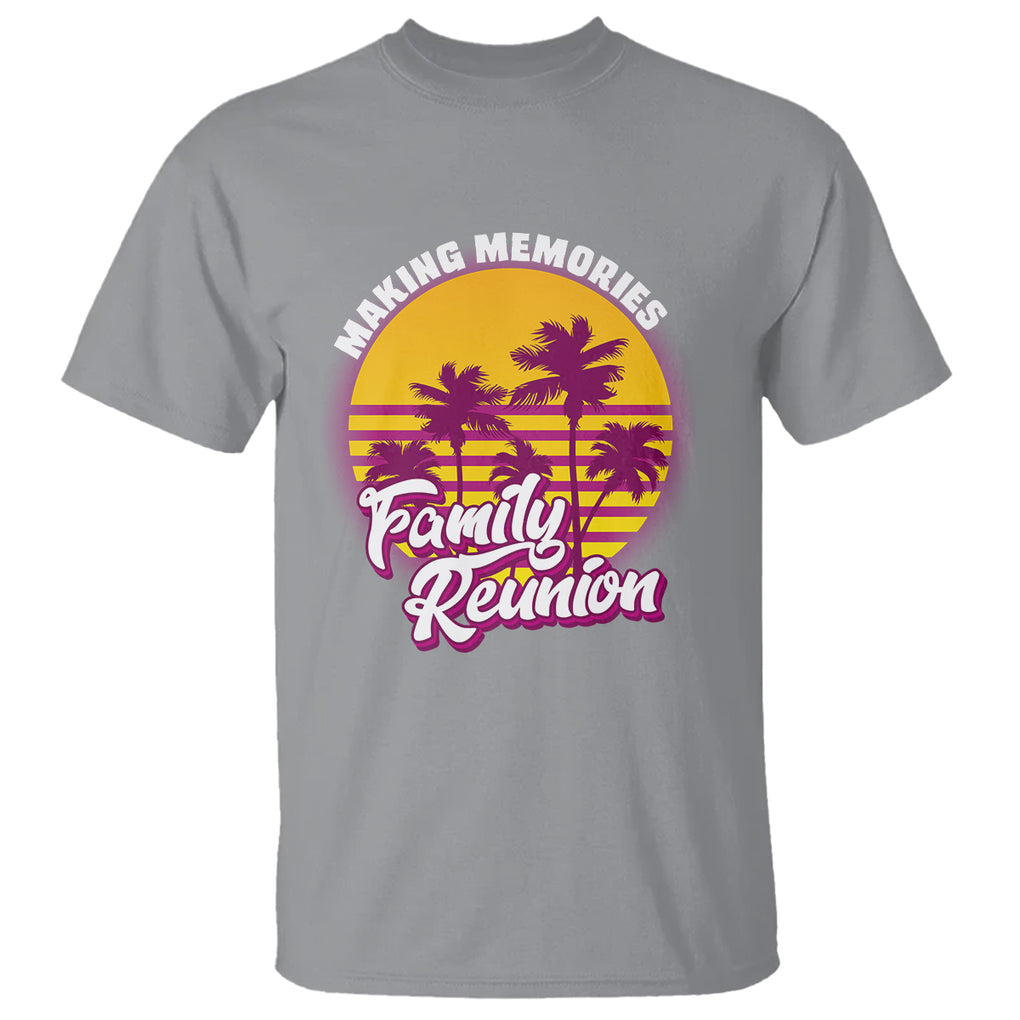 Family Reunion T Shirt Family Matching Reunion 2023 Making Memories Vacation Retro TS02 Printyourwear