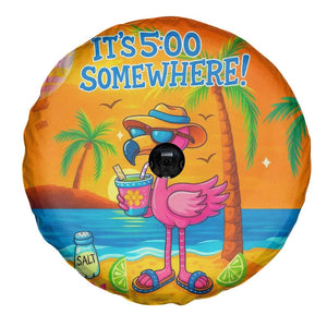 It’s 5 Somewhere Flamingo Tropical Beach Vacation Spare Tire Cover Oasis Summer Vibes TS02 Print Your Wear