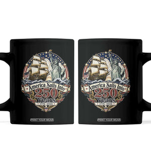 America Sails Into 250 Years Vintage Nautical Graphic Coffee Mug Statue of Liberty Tall Ship 1776 to 2026 Semiquincentennial Patriotic