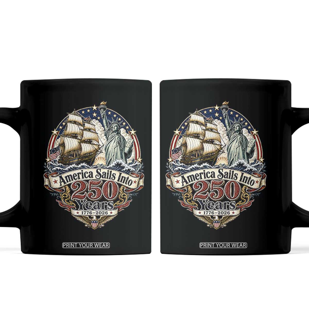 America Sails Into 250 Years Vintage Nautical Graphic Coffee Mug Statue of Liberty Tall Ship 1776 to 2026 Semiquincentennial Patriotic TS02 Black Print Your Wear