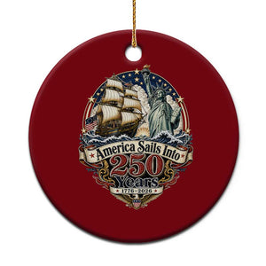 America Sails Into 250 Years Vintage Nautical Graphic Ceramic Ornament Statue of Liberty Tall Ship 1776 to 2026 Semiquincentennial Patriotic