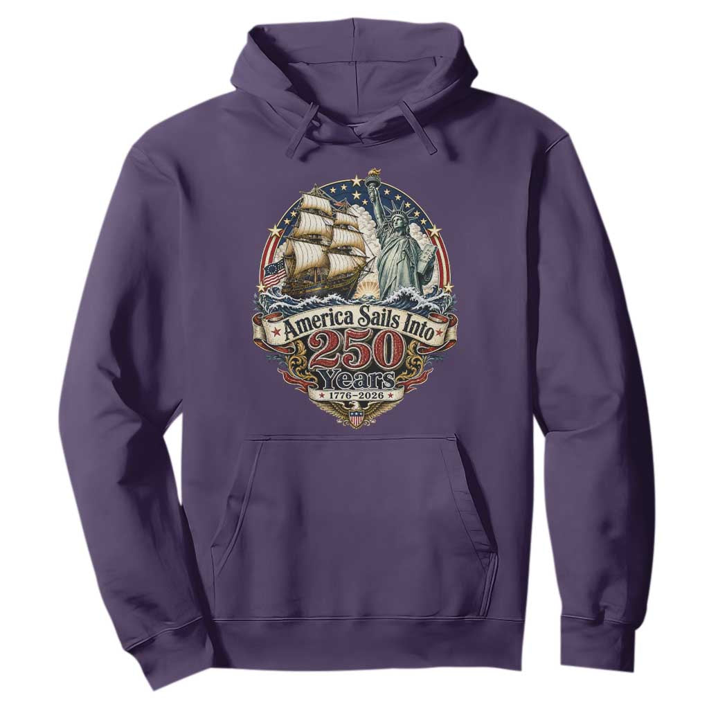 America Sails Into 250 Years Vintage Nautical Graphic Hoodie Statue of Liberty Tall Ship 1776 to 2026 Semiquincentennial Patriotic