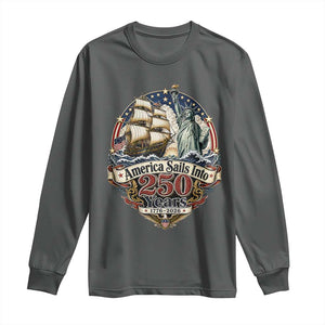America Sails Into 250 Years Vintage Nautical Graphic Long Sleeve Shirt Statue of Liberty Tall Ship 1776 to 2026 Semiquincentennial Patriotic