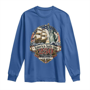 America Sails Into 250 Years Vintage Nautical Graphic Long Sleeve Shirt Statue of Liberty Tall Ship 1776 to 2026 Semiquincentennial Patriotic