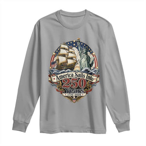 America Sails Into 250 Years Vintage Nautical Graphic Long Sleeve Shirt Statue of Liberty Tall Ship 1776 to 2026 Semiquincentennial Patriotic
