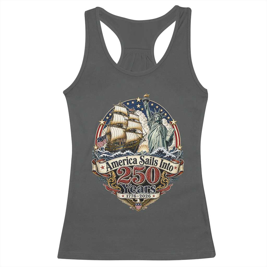 America Sails Into 250 Years Vintage Nautical Graphic Racerback Tank Top Statue of Liberty Tall Ship 1776 to 2026 Semiquincentennial Patriotic