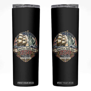 America Sails Into 250 Years Vintage Nautical Graphic Skinny Tumbler Statue of Liberty Tall Ship 1776 to 2026 Semiquincentennial Patriotic