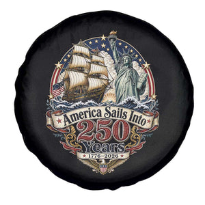 America Sails Into 250 Years Vintage Nautical Graphic Spare Tire Cover Statue of Liberty Tall Ship 1776 to 2026 Semiquincentennial Patriotic