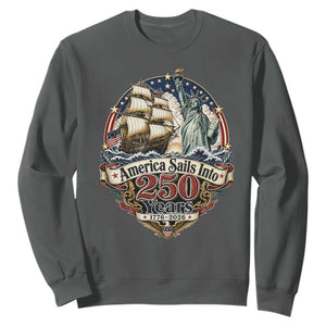 America Sails Into 250 Years Vintage Nautical Graphic Sweatshirt Statue of Liberty Tall Ship 1776 to 2026 Semiquincentennial Patriotic