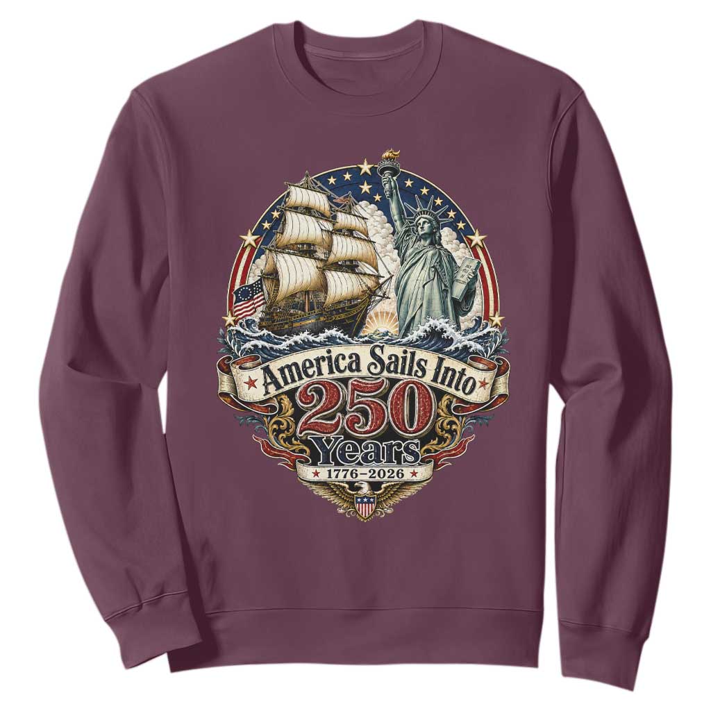 America Sails Into 250 Years Vintage Nautical Graphic Sweatshirt Statue of Liberty Tall Ship 1776 to 2026 Semiquincentennial Patriotic