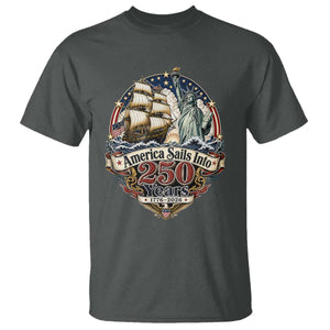 America Sails Into 250 Years Vintage Nautical Graphic T Shirt Statue of Liberty Tall Ship 1776 to 2026 Semiquincentennial Patriotic