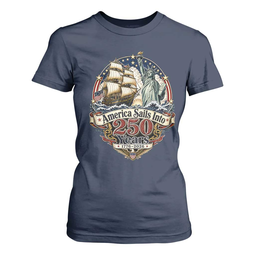 America Sails Into 250 Years Vintage Nautical Graphic T Shirt For Women Statue of Liberty Tall Ship 1776 to 2026 Semiquincentennial Patriotic
