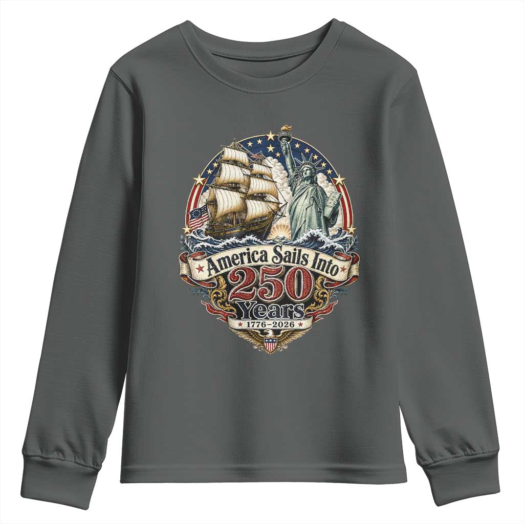 America Sails Into 250 Years Vintage Nautical Graphic Youth Sweatshirt Statue of Liberty Tall Ship 1776 to 2026 Semiquincentennial Patriotic