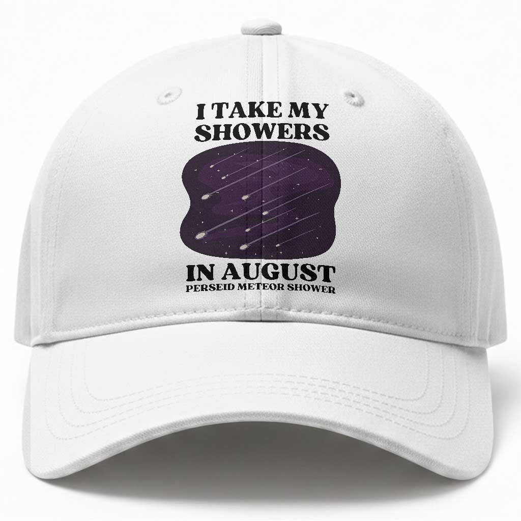 Funny Perseid Meteor Shower Stargazer Graphic Baseball Cap I Take My Showers In August TS02 Print Your Wear