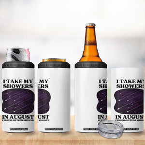Funny Perseid Meteor Shower Stargazer Graphic 4 in 1 Can Cooler Tumbler I Take My Showers In August