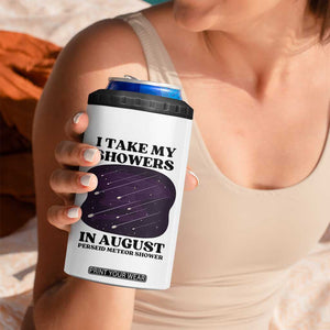 Funny Perseid Meteor Shower Stargazer Graphic 4 in 1 Can Cooler Tumbler I Take My Showers In August