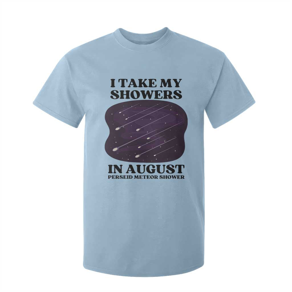 Funny Perseid Meteor Shower Stargazer Graphic T Shirt For Kid I Take My Showers In August TS02 Light Blue Print Your Wear