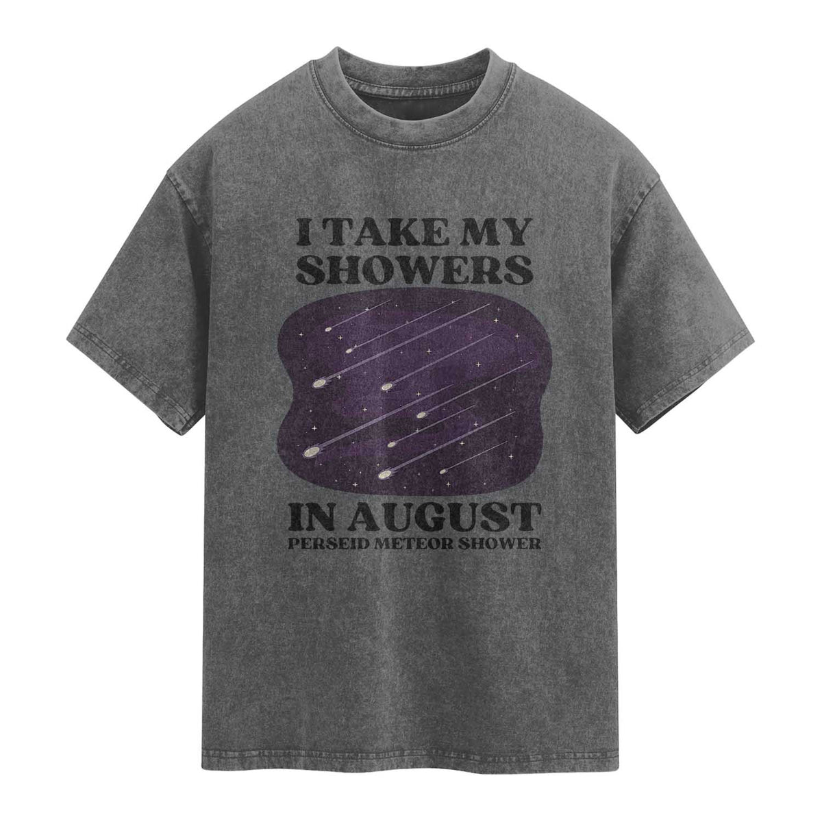 Funny Perseid Meteor Shower Stargazer Graphic Washed Cotton T-Shirt I Take My Showers In August