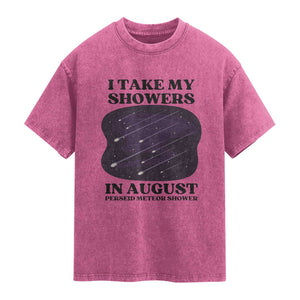 Funny Perseid Meteor Shower Stargazer Graphic Washed Cotton T-Shirt I Take My Showers In August