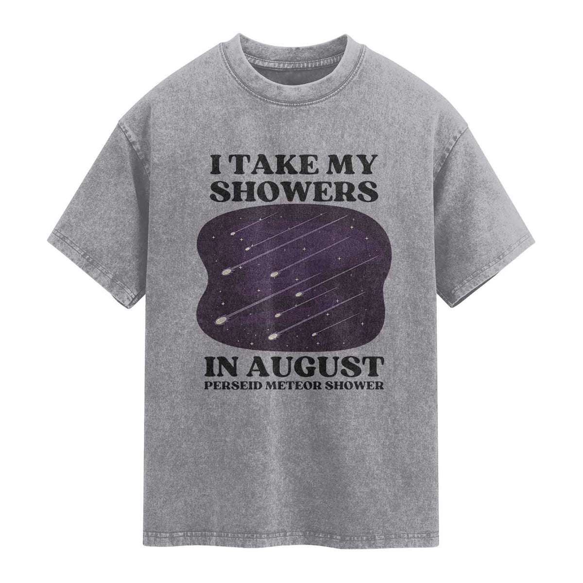 Funny Perseid Meteor Shower Stargazer Graphic Washed Cotton T-Shirt I Take My Showers In August