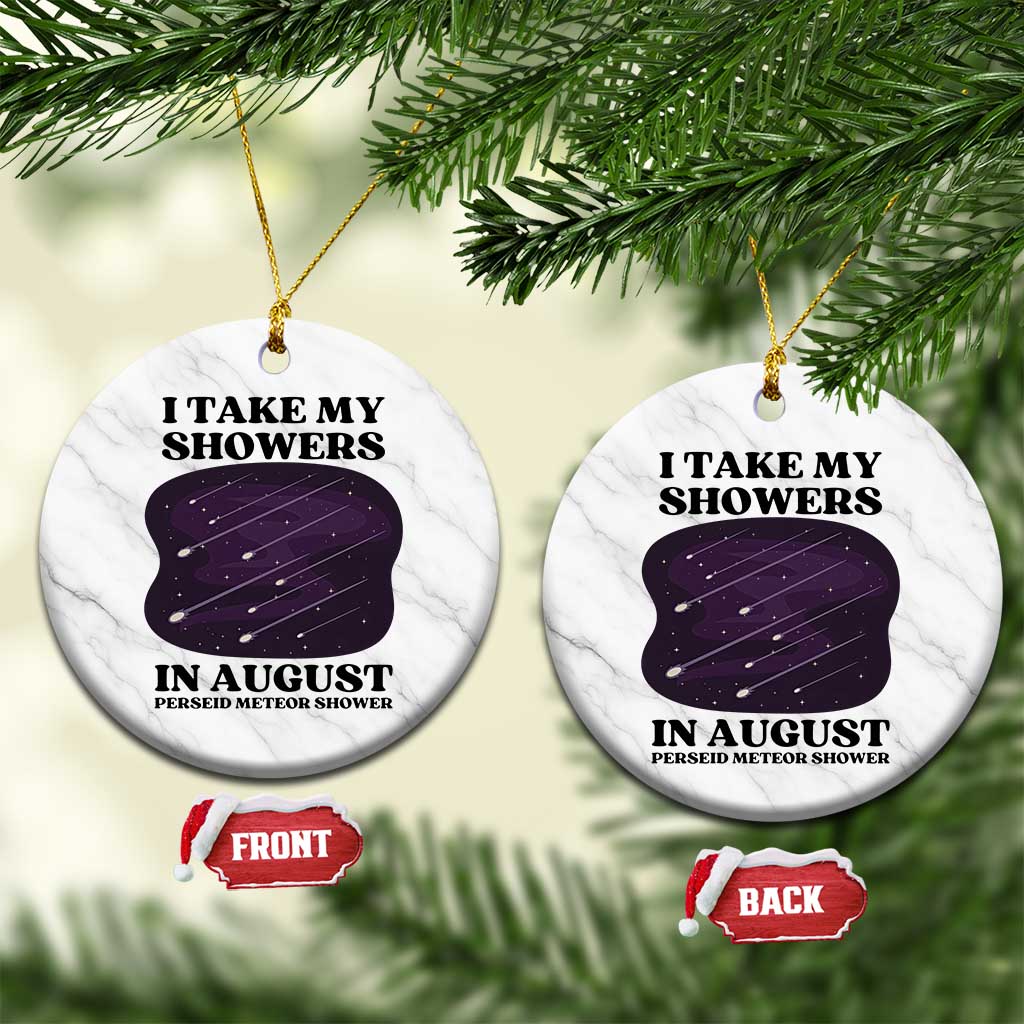 Funny Perseid Meteor Shower Stargazer Graphic Ceramic Ornament I Take My Showers In August TS02 1pc White Marble Print Your Wear